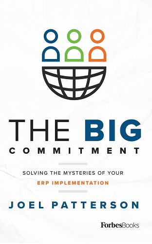 Cover image for The Big Commitment: Solving the Mysteries of Your Erp Implementation