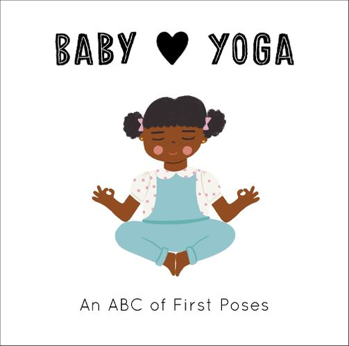 Cover image for Baby Loves Yoga: An ABC of First Poses
