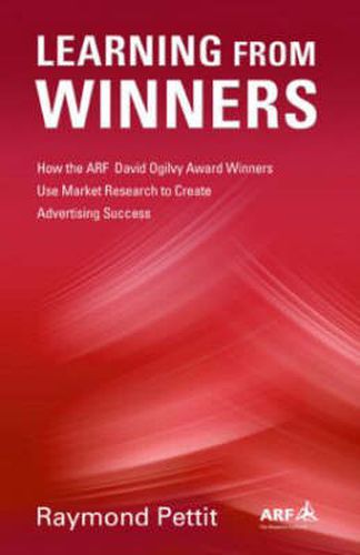 Cover image for Learning From Winners: How the ARF Ogilvy Award Winners Use Market Research to Create Advertising Success