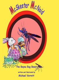 Cover image for McSkeeter McNoid: The Bayou Bug Beast