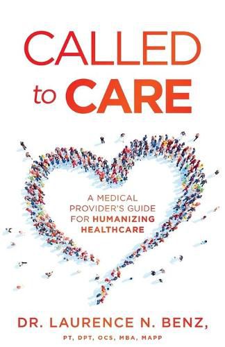 Cover image for Called to Care: A Medical Provider's Guide for Humanizing Healthcare