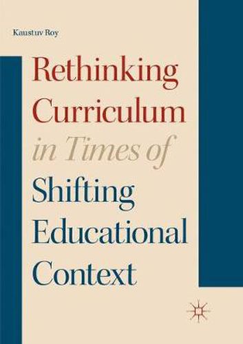 Cover image for Rethinking Curriculum in Times of Shifting Educational Context