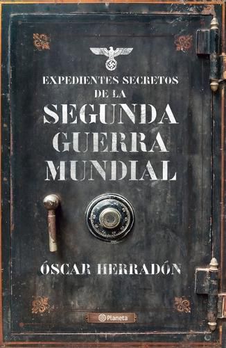 Cover image for Expedientes Secretos de la Segunda Guerra Mundial