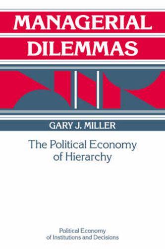 Managerial Dilemmas: The Political Economy of Hierarchy