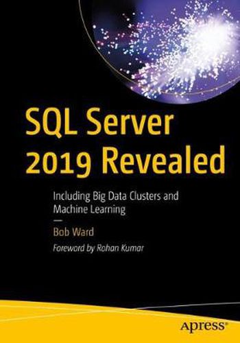 Cover image for SQL Server 2019 Revealed: Including Big Data Clusters and Machine Learning