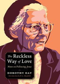 Cover image for The Reckless Way of Love: Notes on Following Jesus