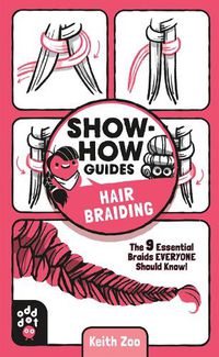 Cover image for Show-How Guides: Hair Braiding: The 9 Essential Braids Everyone Should Know!