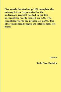 Cover image for Five words (located on p.116) complete the missing letters (represented by the underscore symbol) needed in the five uncompleted words printed on p.30. The completed words are printed on p.300. The other (numbered) pages are intentionally left blank.