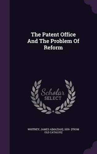 Cover image for The Patent Office and the Problem of Reform