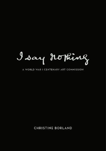 Cover image for I Say Nothing: Christine Borland