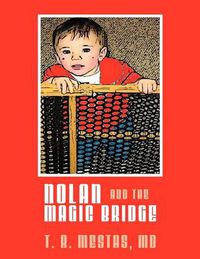 Cover image for Nolan and the Magic Bridge
