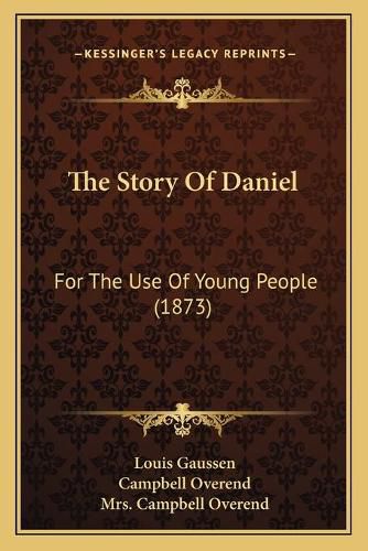 Cover image for The Story of Daniel: For the Use of Young People (1873)