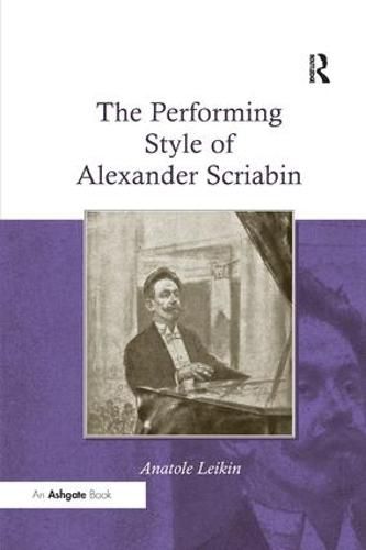 Cover image for The Performing Style of Alexander Scriabin