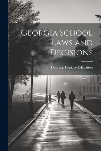 Cover image for Georgia School Laws and Decisions