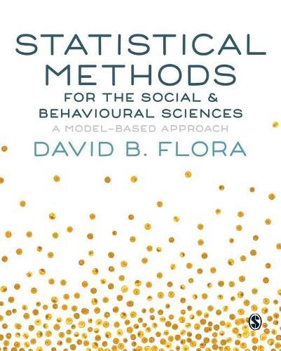 Cover image for Statistical Methods for the Social and Behavioural Sciences: A Model-Based Approach