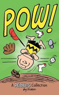 Cover image for Charlie Brown: POW!: A Peanuts Collection