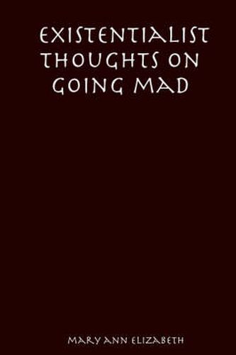 Cover image for Existentialist Thoughts on Going Mad