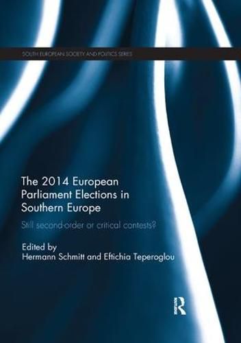 Cover image for The 2014 European Parliament Elections in Southern Europe: Still Second Order or Critical Contests?