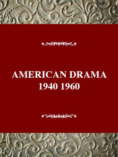 Cover image for American Drama 1940 - 1960 Cri