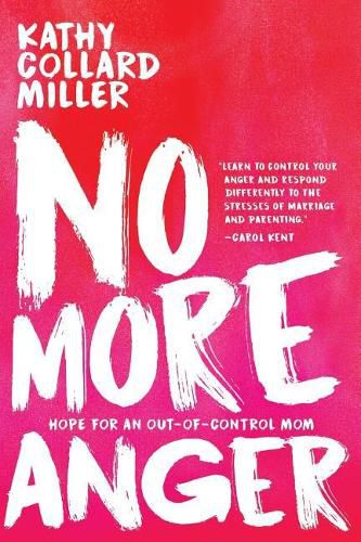 No More Anger: Hope for an Out-of-Control Mom