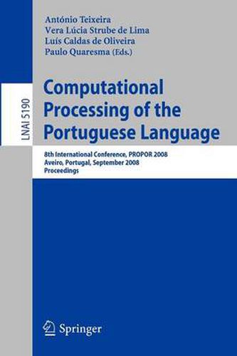 Computational Processing of the Portuguese Language: 8th International Conference, PROPOR 2008 Aveiro, Portugal, September 8-10, 2008, Proceedings