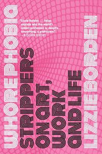 Cover image for Whorephobia: Strippers on Art, Work, and Life