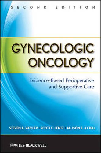 Cover image for Gynecologic Oncology: Evidence-Based Perioperative and Supportive Care