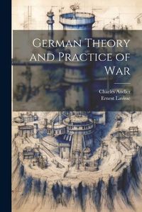 Cover image for German Theory and Practice of War