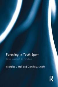 Cover image for Parenting in Youth Sport: From Research to Practice