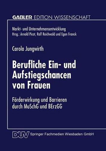 Cover image for Berufliche Ein- Und Aufstiegschancen Von Frauen: Foerderwirkung Und Barrieren Durch Muschg Und Berzgg