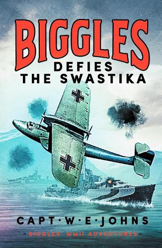 Cover image for Biggles Defies the Swastika
