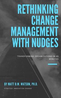 Cover image for Rethinking Change Management with Nudges