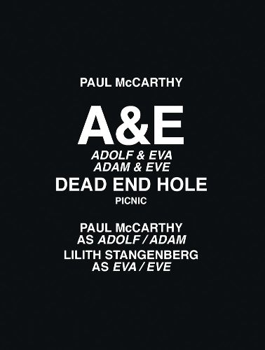 Cover image for Paul McCarthy: A&e, Dead End Hole, Picnic