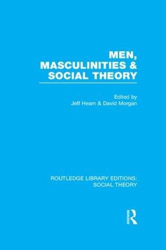 Cover image for Men, Masculinities & Social Theory