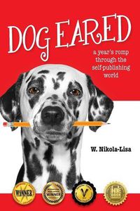 Cover image for Dog Eared: A Year's Romp Through the Self-Publishing World