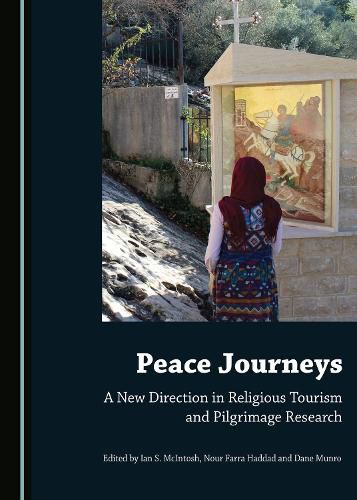 Peace Journeys: A New Direction in Religious Tourism and Pilgrimage Research