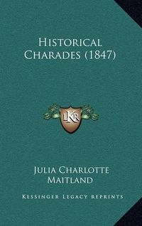 Cover image for Historical Charades (1847)