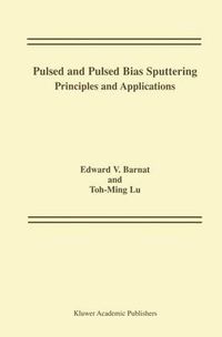 Cover image for Pulsed and Pulsed Bias Sputtering: Principles and Applications