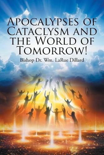 Cover image for Apocalypses of Cataclysm and the World of Tomorrow!