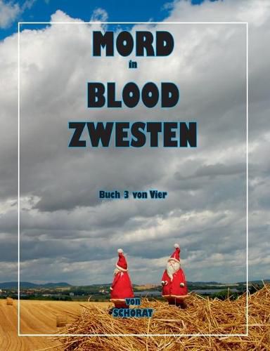 Cover image for Mord in Blood Zwesten 3: Analytische Wandergesprache eines Sozialhilfeempfangers UEber das Leben in den Ruinen des Kapitalismus und sein Essen