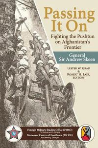 Cover image for Passing It On: Fighting the Pashtun on Afghanistan's Frontier