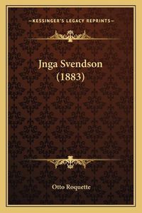 Cover image for Jnga Svendson (1883)