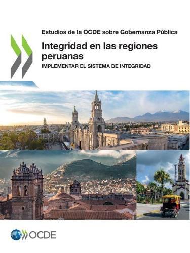 Cover image for Estudios de la Ocde Sobre Gobernanza Publica Integridad En Las Regiones Peruanas Implementar El Sistema de Integridad