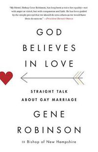 Cover image for God Believes in Love: Straight Talk About Gay Marriage