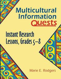 Cover image for Multicultural Information Quests: Instant Research Lessons, Grades 5-8