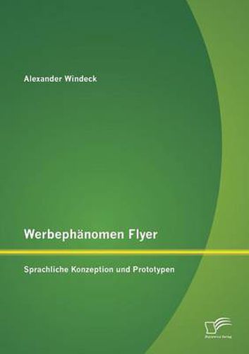 Cover image for Werbephanomen Flyer: Sprachliche Konzeption und Prototypen