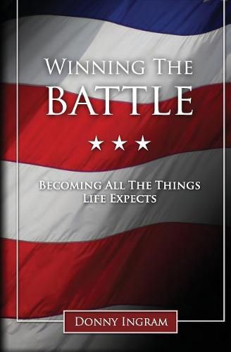 Cover image for Winning the Battle: Becoming All the Things Life Expects