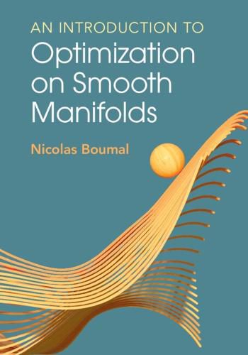 Cover image for An Introduction to Optimization on Smooth Manifolds