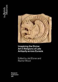 Cover image for Imagining the Divine: Art in Religions of Late Antiquity across Eurasia