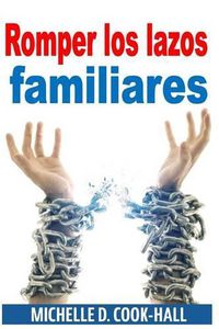 Cover image for Romper los lazos familiares